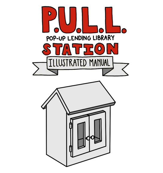 The cover of a manual titled "P.U.L.L. (Pop-Up Lending Library) Station Illustrated Manual," with a drawing of a P.U.L.L. station below the title.